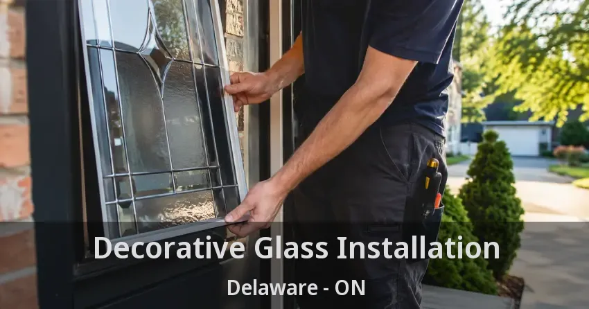 Decorative Glass Installation Delaware - ON