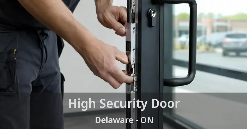 High Security Door Delaware - ON